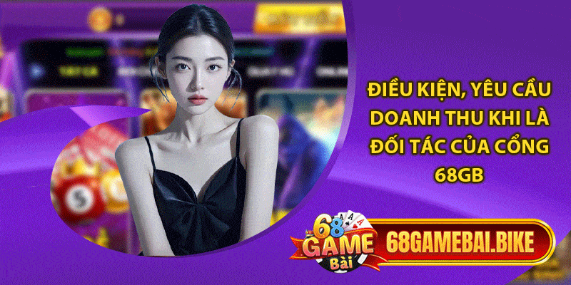 Đại Lý 68 Game bài: Hướng Dẫn Đăng Ký Và Thực Hiện Nhiệm Vụ 6 Cách mở phát triển, mở rộng người chơi dưới quyền