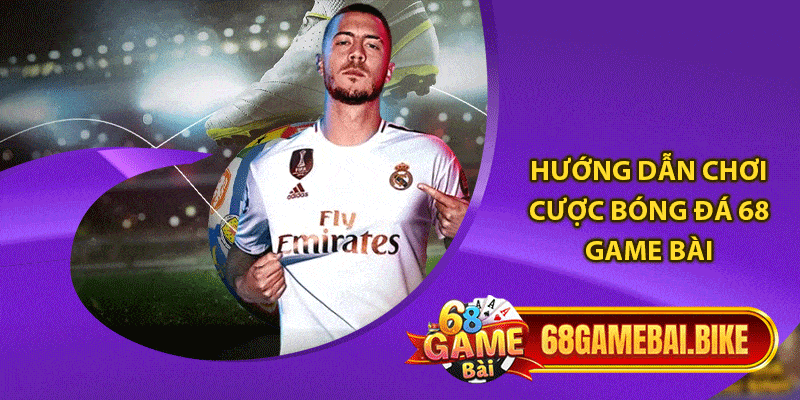 Cược Bóng Đá 68 Game Bài: Sân Chơi Cá Độ Của Game Thủ 5 Hướng dẫn chơi cược bóng đá 68 game bài