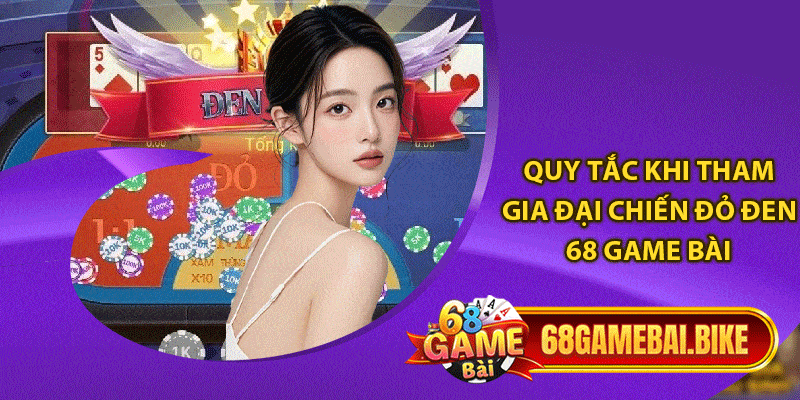 Đại Chiến Đỏ Đen 68 Game Bài Thu Hút Đông Đảo Cược Thủ 5 Quy tắc khi tham gia đại chiến đỏ đen 68 game bài