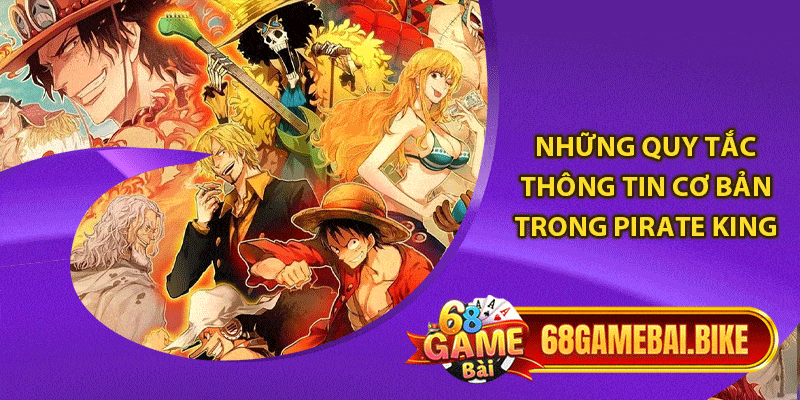 Cách Chơi Búa Hải Tặc 68 Game Bài Và 3 Mẹo Làm Chủ Ván Cược 5 Những quy tắc thông tin cơ bản trong Pirate King