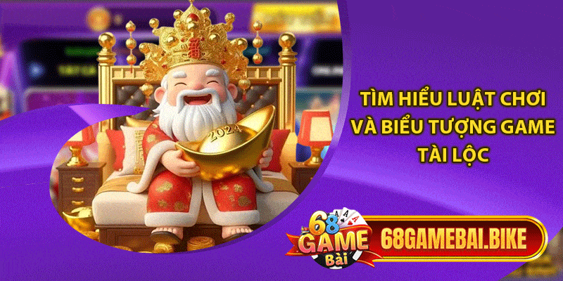 Quay Hũ Tài Lộc Đổi Thưởng Bất Ngờ Trên 68 Game Bài 5 Tìm hiểu luật chơi và biểu tượng game Tài lộc