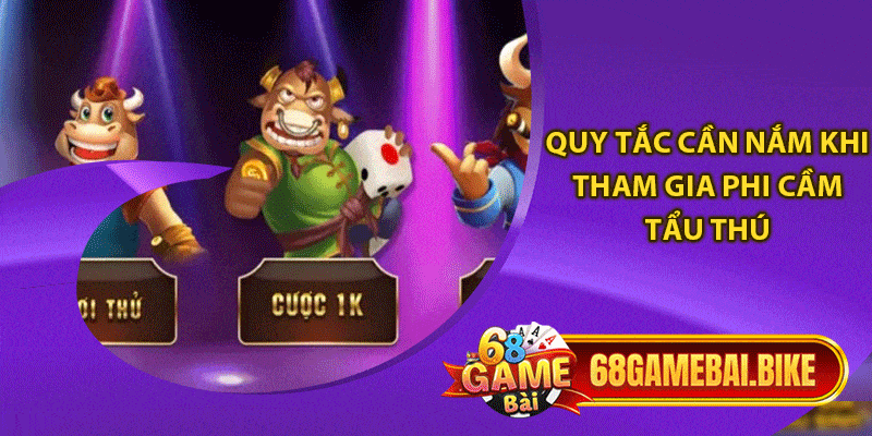 Phi Cầm Tẩu Thú - 4 Mẹo Chơi Hay Thắng Lớn Từ 68 Game Bài 5 Quy tắc cần nắm khi tham gia phi cầm tẩu thú